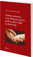 Zasebna ustanova, <em>trust</em>, fiduciarni pravni posli in njihov vpliv na dedovanje